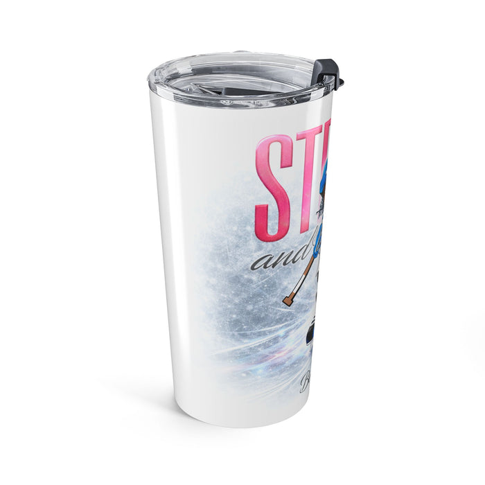 Hockey Girl 20oz Tumbler – Strong, Skilled & Beautiful | Born on Ice
